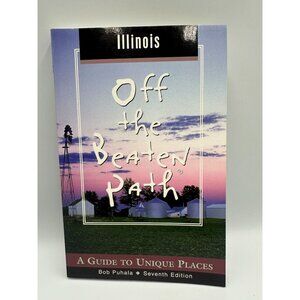 Illinois Off The Beaten Path Bob Puhala 2003 Paperback Travel Guide Pre-Owned